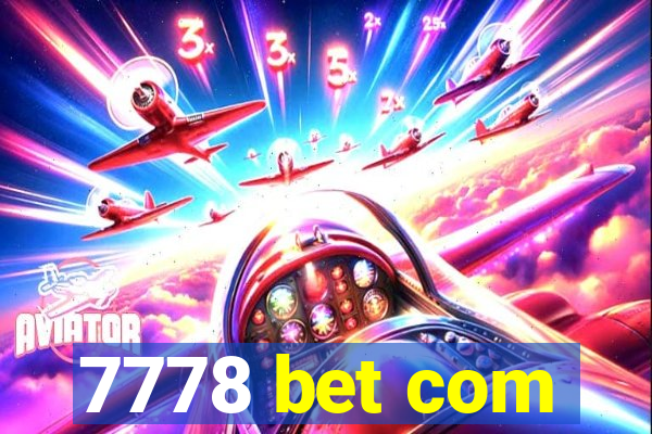 7778 bet com